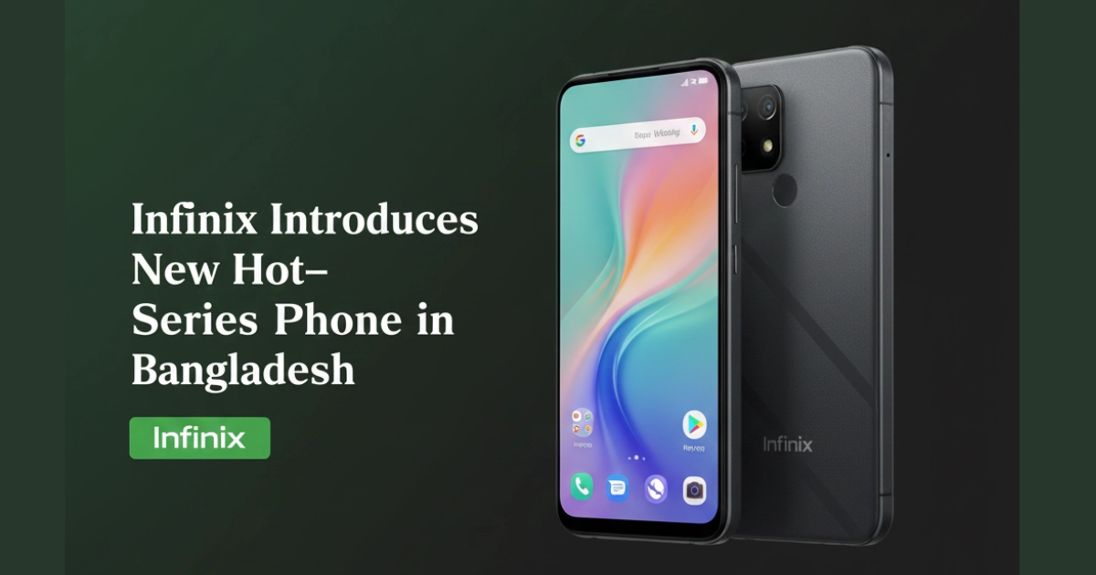 Infinix Introduces New Hot‑Series Phone in Bangladesh