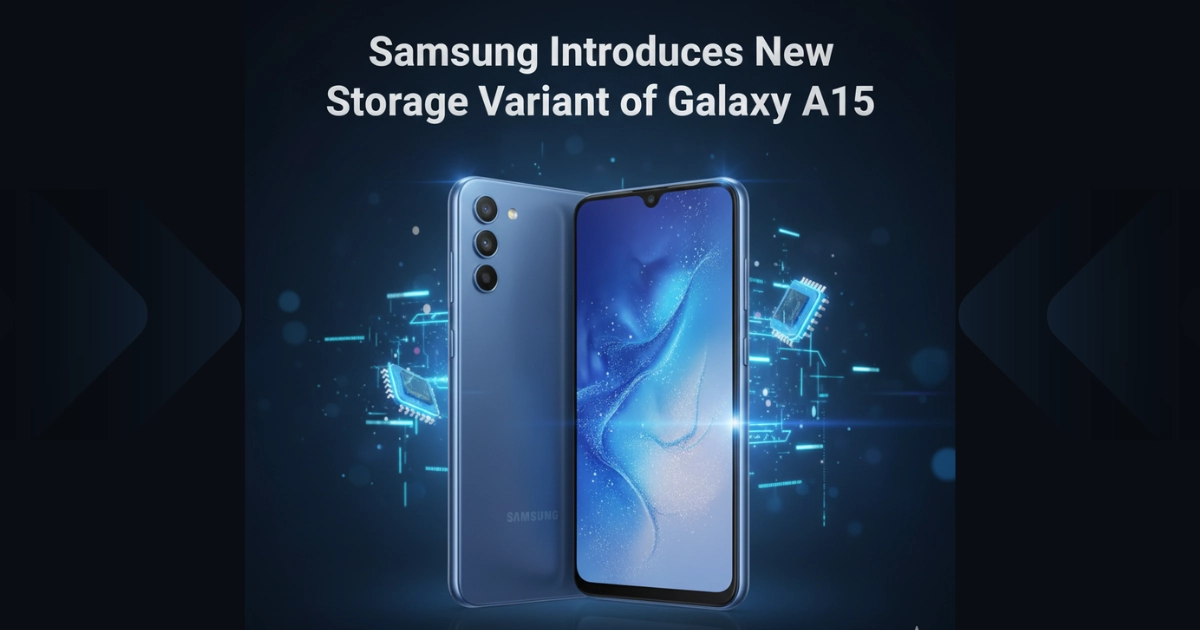Samsung Introduces New Storage Variant of Galaxy A15