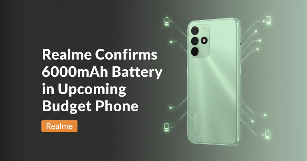 Realme Confirms 6000mAh Battery in Upcoming Budget Phone