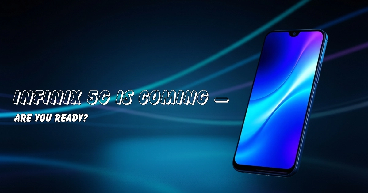 Infinix New 5G Phone Launch Updates